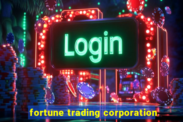 fortune trading corporation